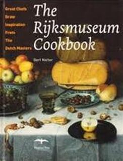 The Rijksmuseum Cookbook - Bert Natter (ISBN 9789060054864)