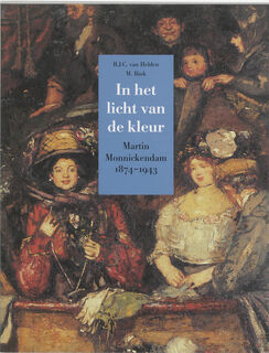 In het licht van de kleur Martin Monnickendam - R.J. van Helden, M. Bink (ISBN 9789040093715)