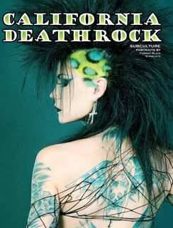 California Deathrock - Subculture Portraits by Forrest Black and Amelia G - Amelia G (ISBN 9780984605330)