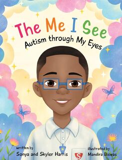 The Me I See; Autism Through My Eyes - Sonya Harris, Skyler Harris (ISBN 9798992670110)