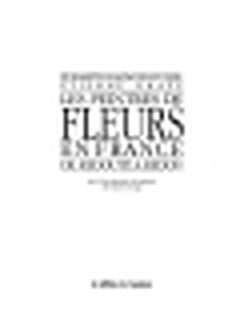 Les peintres de fleurs en France - Elisabeth Hardouin-fugier, Étienne Grafe