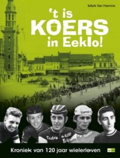 't Is koers in Eeklo - Mark Van Hamme (ISBN 9789082280302)