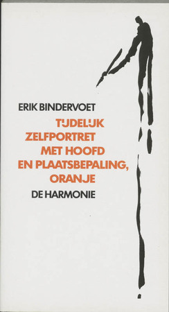 Tijdelijk zelfportret met hoofd en plaatsbepaling, oranje - Erik Bindervoet Tijdelijk zelfportret met hoofd en plaatsbepaling, oranje - Erik Bindervoet