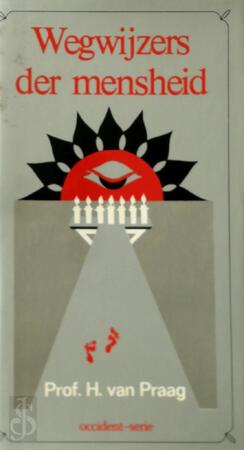 Wegwijzers der mensheid - Henri Praag Wegwijzers der mensheid - Henri Praag