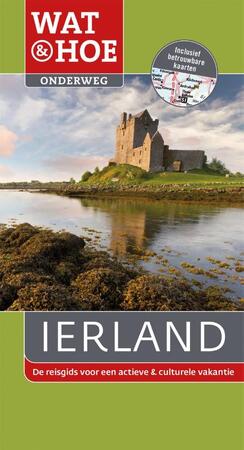 Wat & Hoe Onderweg Ierland - Christopher Somerville, Louise McGath, Manfred Wöbcke Wat & Hoe Onderweg Ierland - Christopher Somerville, Louise McGath, Manfred Wöbcke