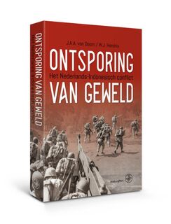 Ontsporing van geweld: Het Nederlands-Indonesisch Conflict - J.A.A. van Doorn, W.J. Hendrix (ISBN 9789462493506)