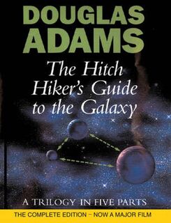 The Hitch Hiker's Guide to the Galaxy. A Trilogy in Five Parts - Douglas Adams (ISBN 9780434003488)