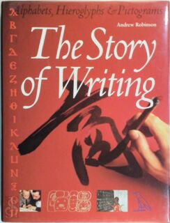 The story of writing - Andrew Robinson (ISBN 9780500016657)