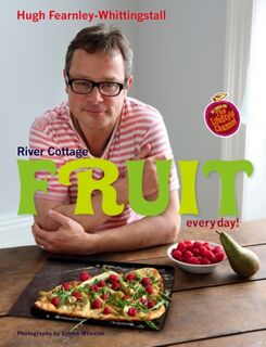 River Cottage Fruit Every Day! - Hugh Fearnley-Whittingstall (ISBN 9781408828595)