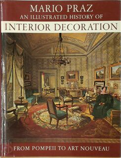 An Illustrated History of Interior Decoration - Mario Praz (ISBN 0500233586)