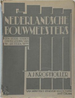 Nederlandsche Bouwneesters: A.J. Kropholler - W. Retera