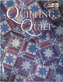 Quilting Makes the Quilt - Lee Cleland (ISBN 9781564770752)