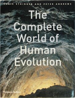 The Complete World of Human Evolution - Chris Stringer, Peter Andrews (ISBN 9780500051320)