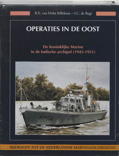 Operaties in de Oost - R.E. Van Holst Pellekaan, I.C. de Regt (ISBN 9789067075664)