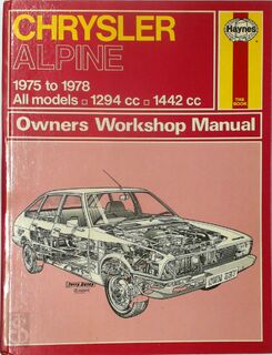 Chrysler Alpine Owners Workshop Manual - J H Haynes (ISBN 0856963372)