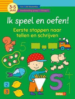 Ik speel en oefen! Eerste stappen naar tellen en schrijven (3-5j.) - ZNU (ISBN 9789044764130)