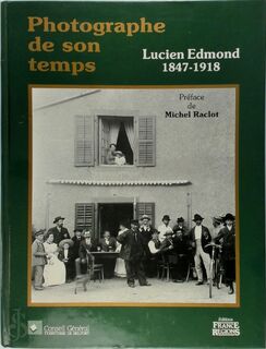 Photographe de son temps - Lucien Edmond