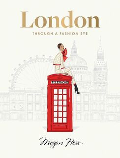 London: Through a Fashion Eye - Megan Hess (ISBN 9781743799642)
