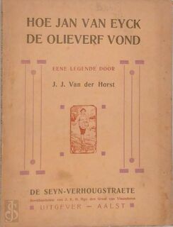 Hoe Jan Van Eyck de olieverf vond - J.J. Van der Horst