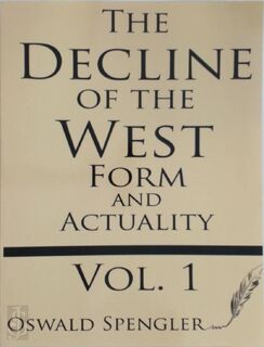 The Decline of the West (Volume 1) - Oswald Spengler (ISBN 9781628451276)