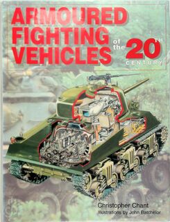 Armoured Fighting Vehicles of the 20th Century - Christopher Chant (ISBN 9781855018051)