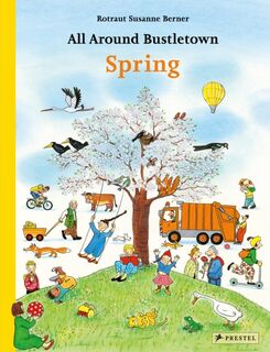 All Around Bustletown: Spring - Rotraut Susanne Berner (ISBN 9783791374093)