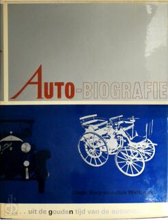 Auto-biografie uit de (g)oude(n) tijd van de automobiel - D. Korp, J. Weitmann, F.F. Habnit