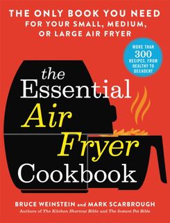 The Essential Air Fryer Cookbook - Bruce Weinstein (ISBN 9780316425643)
