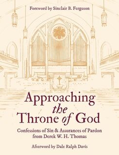 Approaching the Throne of God - Derek W. H. Thomas (ISBN 9781527111998)