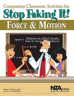 Companion Classroom Activities for Stop Faking It! Force and Motion - William C. Robertson (ISBN 9781936137282)