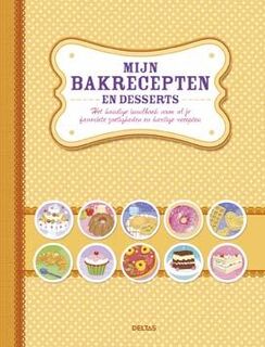 Mijn bakrecepten en desserts (ISBN 9789044743470)