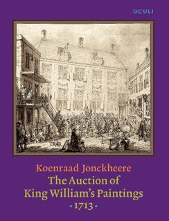 The Auction of King William's Paintings (1713) - Koenraad Jonckheere (ISBN 9789027249623)