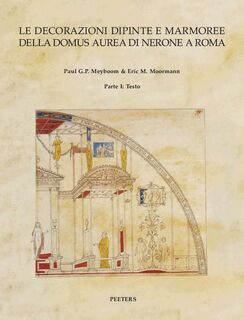 Le decorazioni dipinte e marmoree della Domus Aurea di Nerone a Roma [2 Vol.] - Paul G.P. Meyboom, Eric M. Moormann (ISBN 9789042925458)