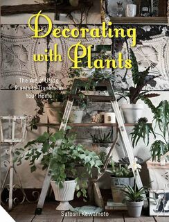 Decorating with plants - Satoshi Kawamoto (ISBN 9781909342675)