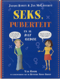 Seks, puberteit en al dat gedoe - J. Bailey, J. Maccafferty (ISBN 9789000035885)