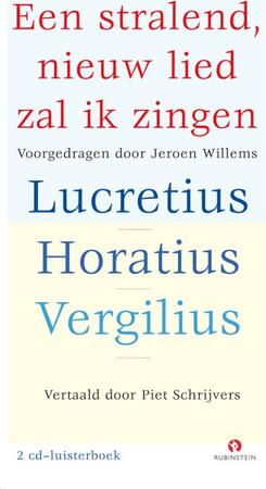 Een stralend, nieuw lied zal ik zingen - Lucretius, Vergilius / Horatius