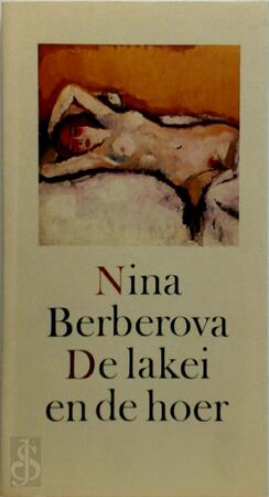 De lakei en de hoer - Nina Nikolaevna Berberova De lakei en de hoer - Nina Nikolaevna Berberova