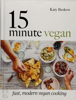 15-minute vegan : fast, modern vegan cooking - Katy Beskow (ISBN 9781849499637)