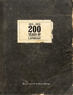 Laphroaig 1815-2015 - Hans Offringa (ISBN 9789078668312)