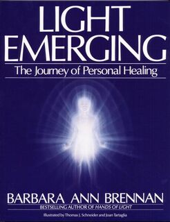 Light Emerging - Barbara Ann Brennan, Thomas J. Schneider (ISBN 9780553354560)