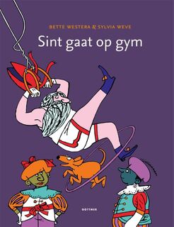 Sint gaat op gym - Bette Westera (ISBN 9789025754457)