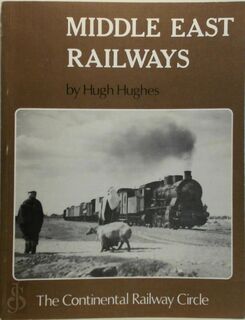 Middle East Railways - Hugh Hughes (ISBN 0950346977)