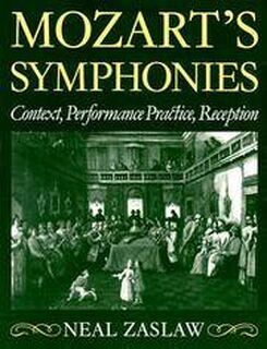 Mozart's symphonies - Neal Zaslaw