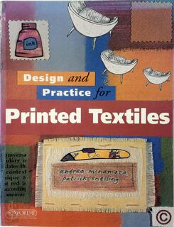 Design and Practice for Printed Textiles - Andrea McNamara, Patrick Snelling (ISBN 9780195533712)