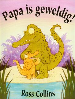 Papa is geweldig! - Ross Collins (ISBN 9789053418949)