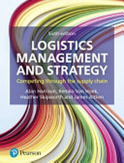 Logistics Management and Strategy - Alan Harrison, Heather Skipworth, Remko I. van Hoek, James Aitken (ISBN 9781292183688)