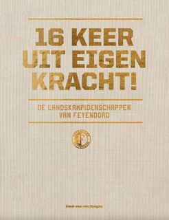 16 keer uit eigen kracht! - Henk van den Dungen (ISBN 9789492881779)