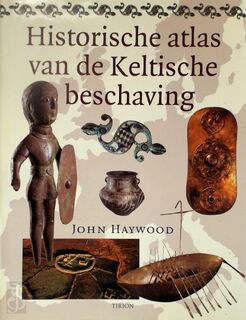 Historische atlas van de Keltische beschaving - John Haywood (ISBN 9789043903509)