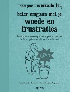 Beter omgaan met je woede en frustraties