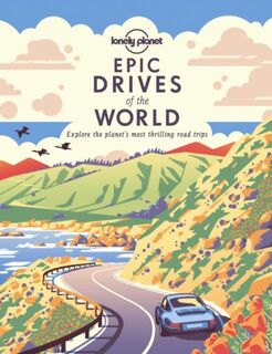 Lonely Planet Epic Drives of the World - Lonely Planet (ISBN 9781838694685)